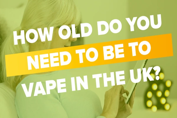 Do you have to be 18 to buy a vape UK?
