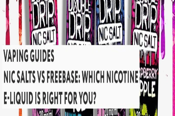 Nic salts vs freebase Which nicotine e-liquid is right for you?