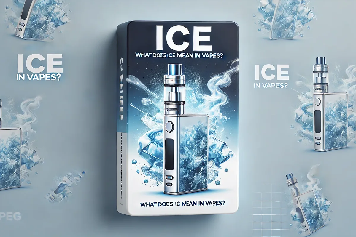 what does ice mean in vapes