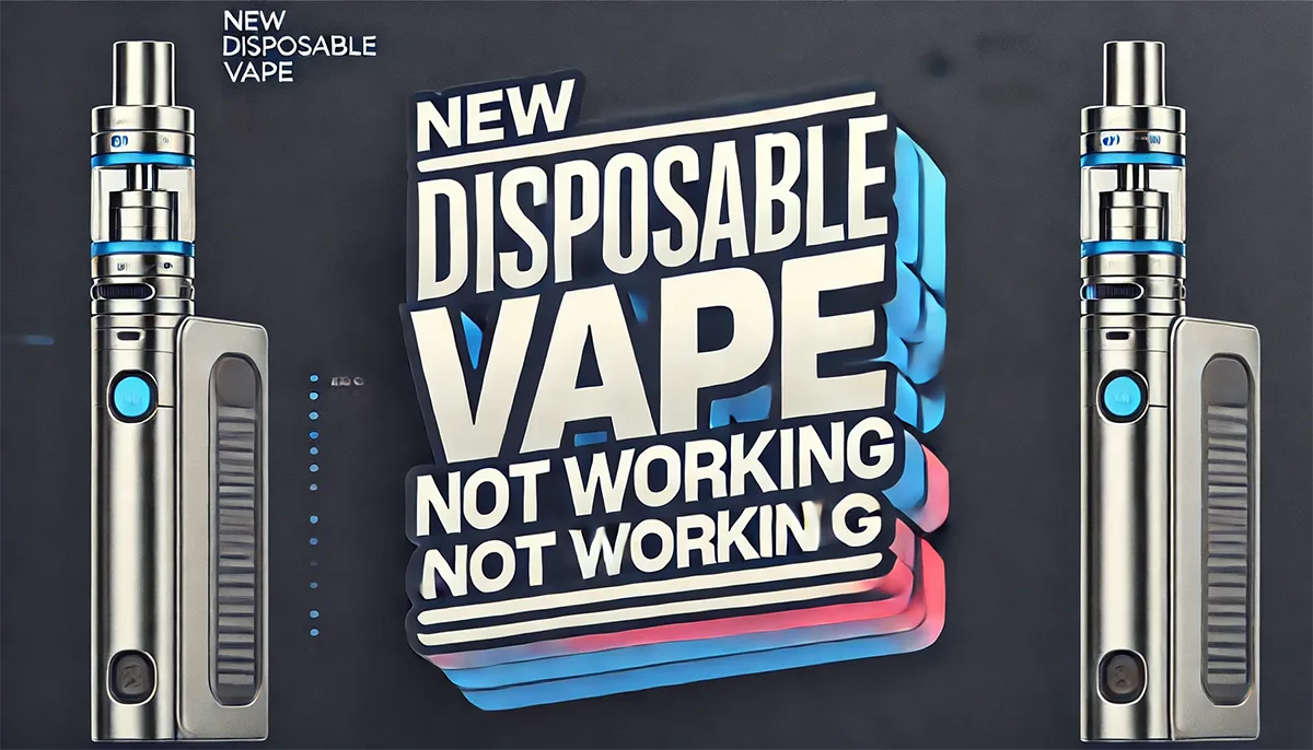 a new disposable vape not working