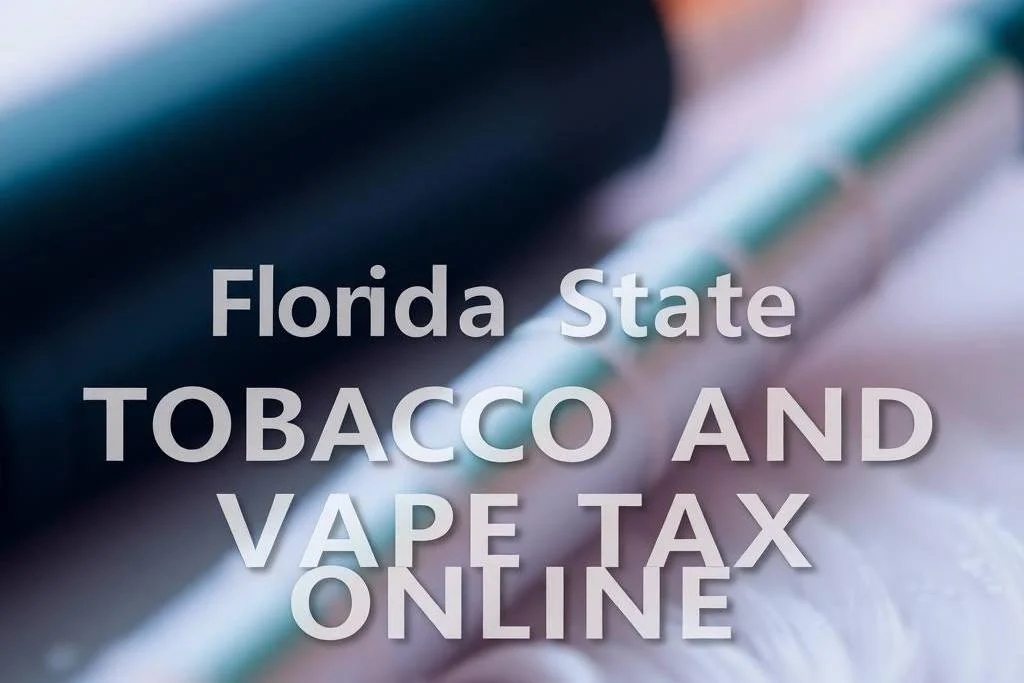 How to Pay Florida State Tobacco and Vape Tax Online