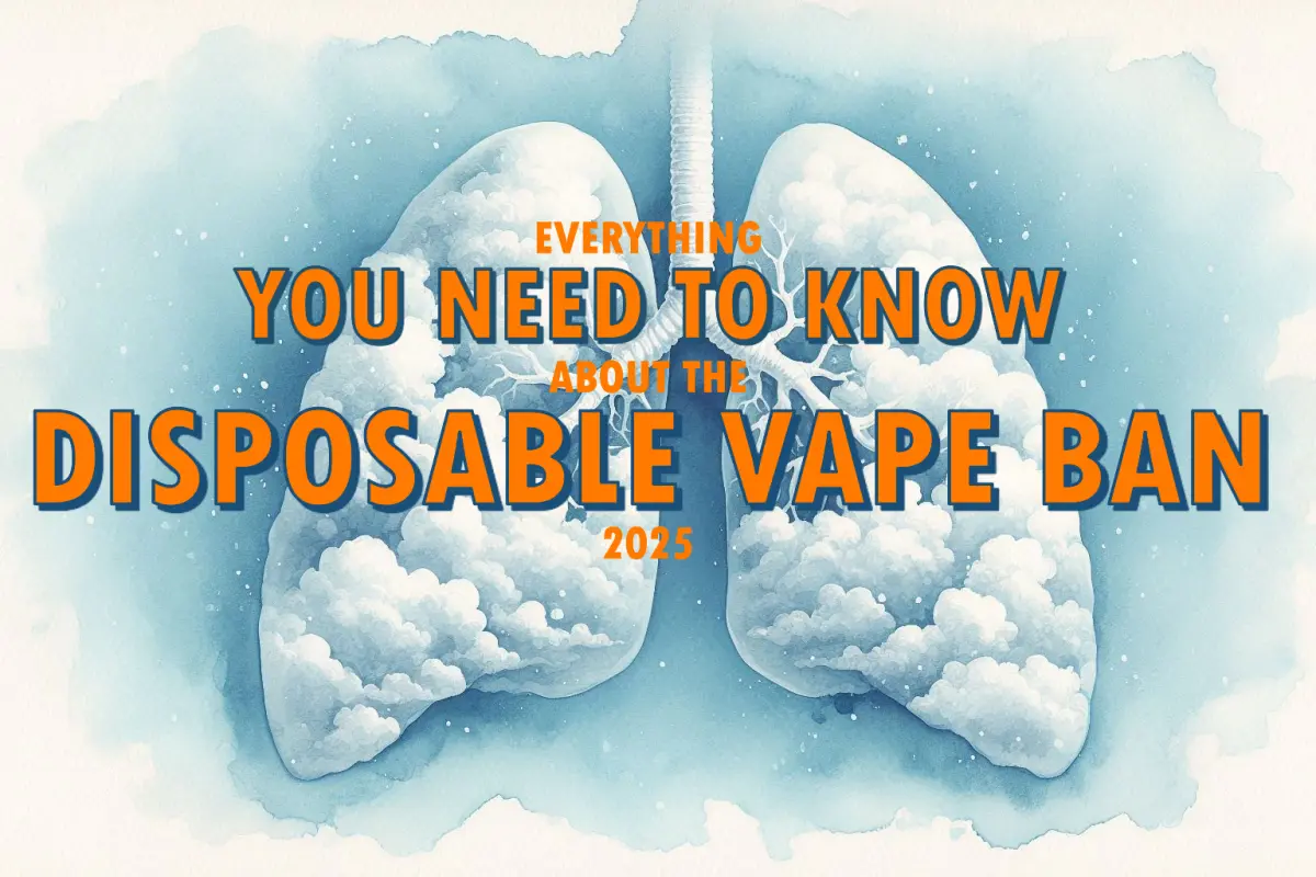 Everything You Need To Know About The Disposable Vape Ban 2025
