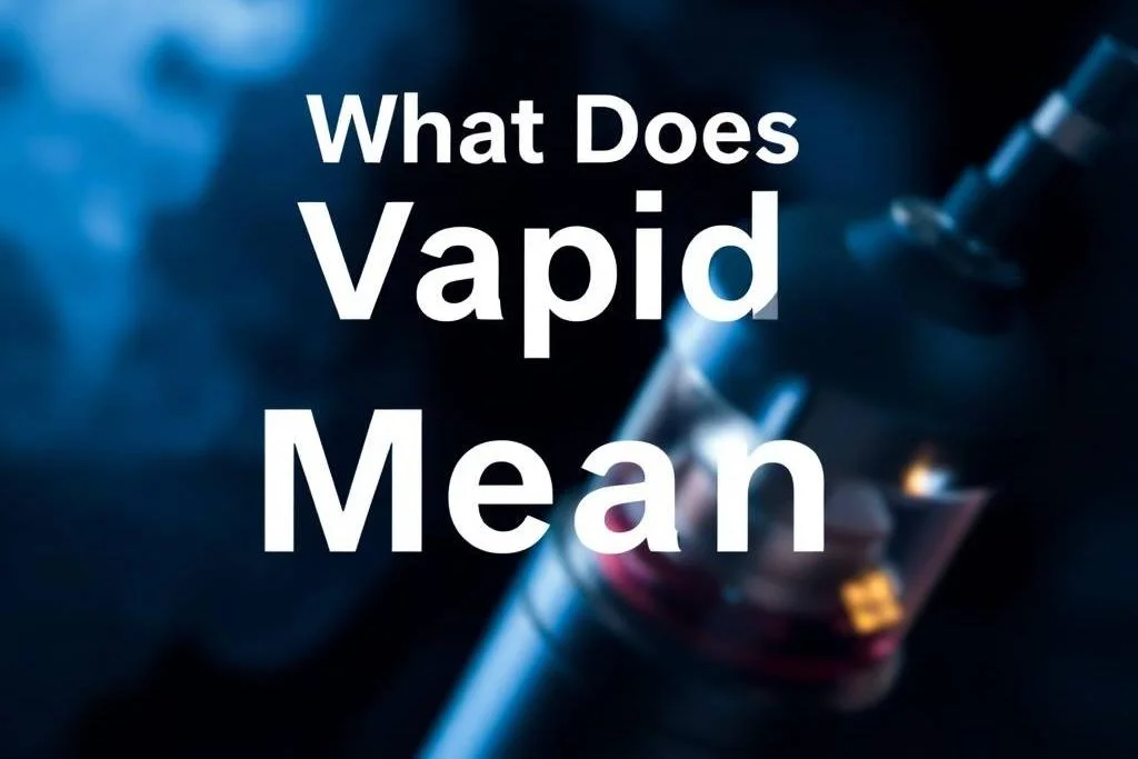 What Does Vapid Mean?