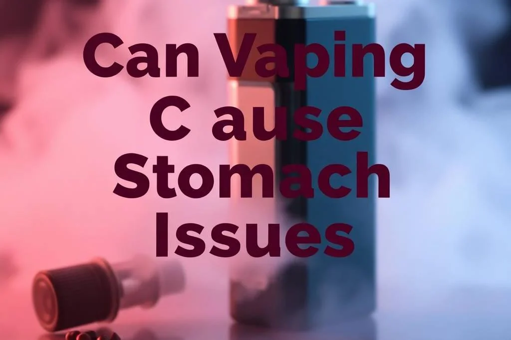 Can Vaping Cause Stomach Issues?