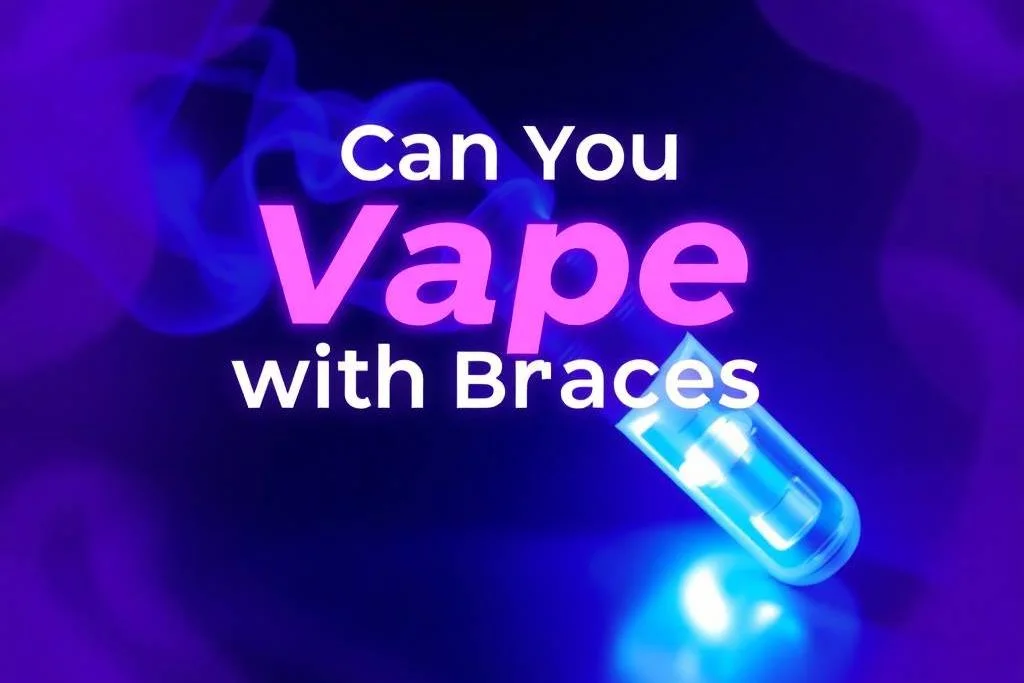 Can You Vape with Braces?