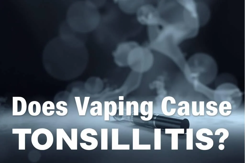 Does Vaping Cause Tonsillitis?