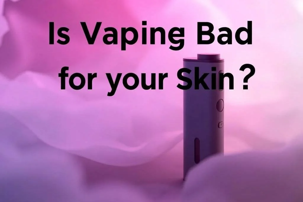 Is Vaping Bad for Your Skin?