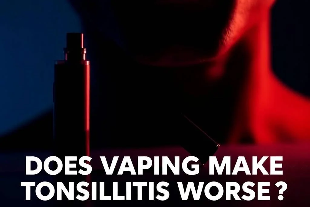 Does Vaping Make Tonsillitis Worse?
