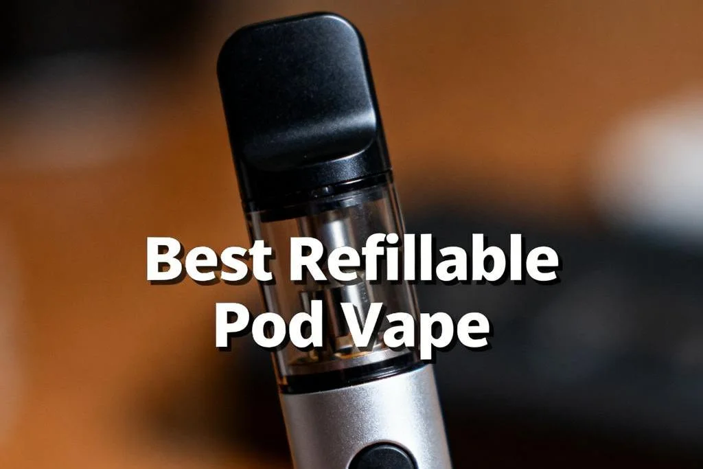 How to Choose the Best Refillable Pod Vape UK 2025