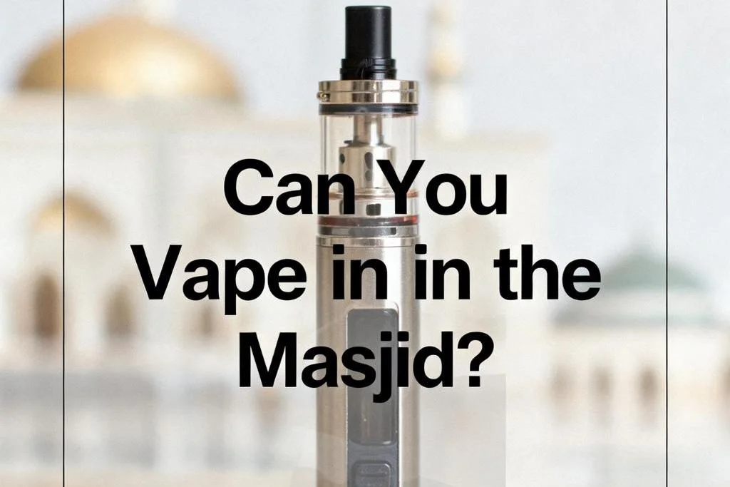 Can You Vape in the Masjid? A Clear Guide for Muslim Vapers