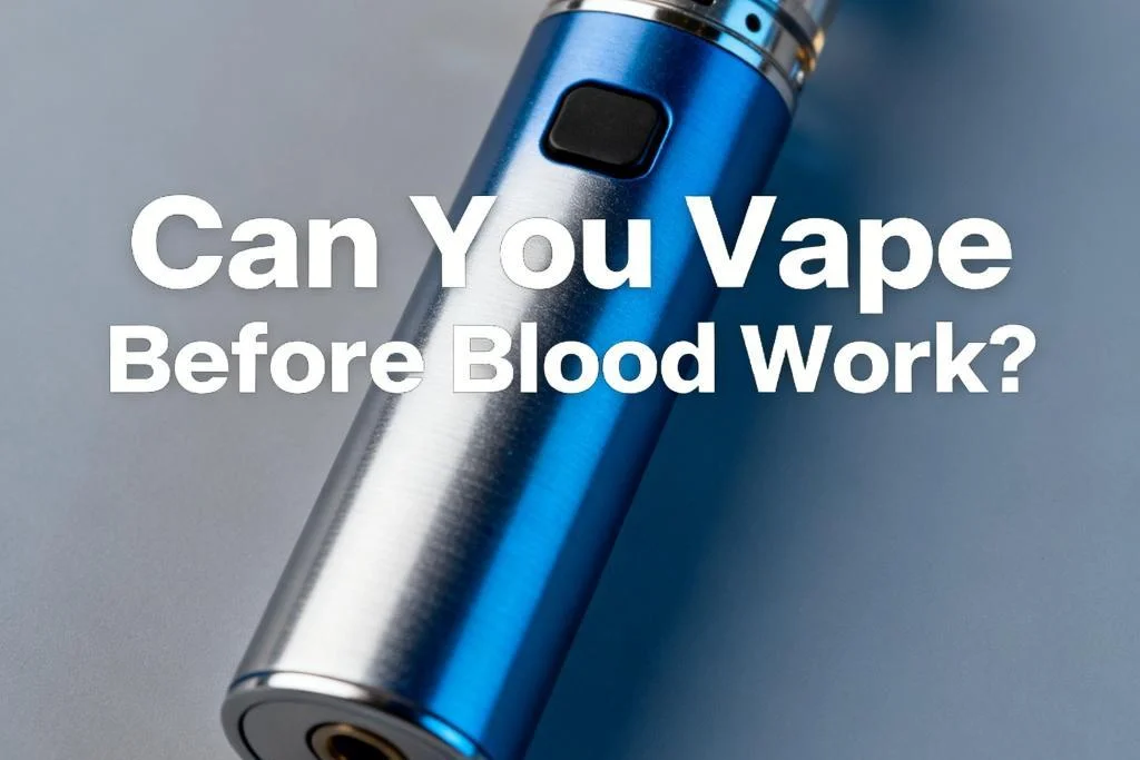 Can You Vape Before Blood Work?-1