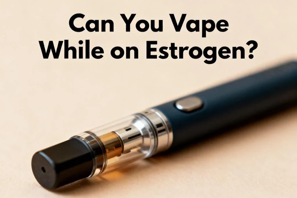 Can You Vape While on Estrogen?-1