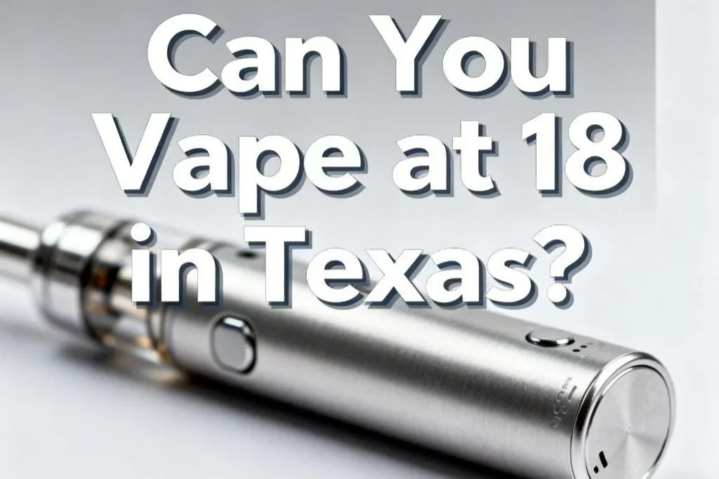 Can You Vape at 18 in Texas?-1