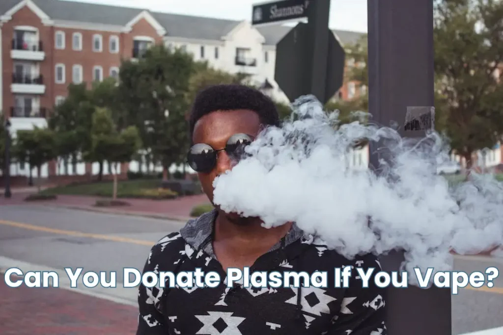 Can You Donate Plasma If You Vape?